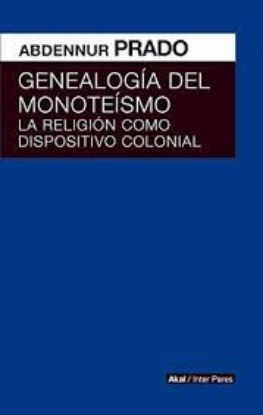 Picture of Genealogía del monoteismo. La religión como dispositivo colonial