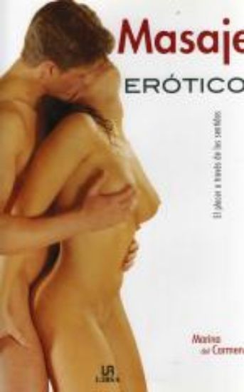 Picture of Masaje Erótico. El placer a través de los sentidos. (Hardcover)                                                                                                       