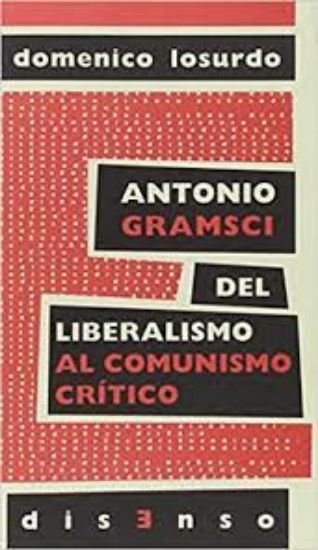 Picture of Antonio Gramsci. Del liberalismo al comunismo crítico