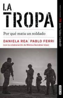 Picture of La tropa. Por qué mata un soldado