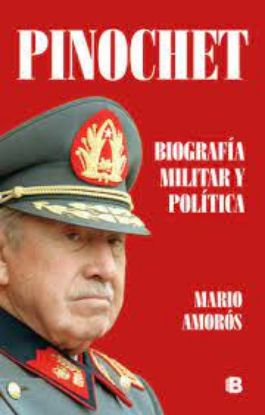 Picture of Pinochet. Biografía militar y política